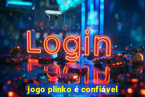 jogo plinko é confiável